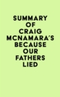 Image for Summary of Craig McNamara&#39;s Because Our Fathers Lied