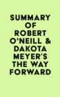 Image for Summary of Robert O&#39;Neill &amp; Dakota Meyer&#39;s The Way Forward