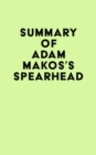 Image for Summary of Adam Makos&#39;s Spearhead