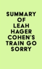 Image for Summary of Leah Hager Cohen&#39;s Train Go Sorry