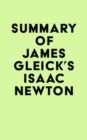 Image for Summary of James Gleick&#39;s Isaac Newton