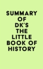 Image for Summary of DK&#39;s The Little Book of History