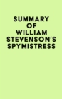 Image for Summary of William Stevenson&#39;s Spymistress