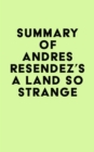 Image for Summary of Andres Resendez&#39;s A Land So Strange