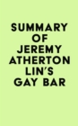 Image for Summary of Jeremy Atherton Lin&#39;s Gay Bar