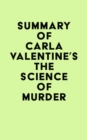 Image for Summary of Carla Valentine&#39;s The Science of Murder
