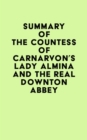 Image for Summary of The Countess of Carnarvon&#39;s Lady Almina and the Real Downton Abbey