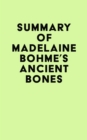 Image for Summary of Madelaine Bohme&#39;s Ancient Bones