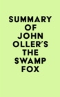 Image for Summary of John Oller&#39;s The Swamp Fox