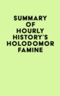 Image for Summary of Hourly History&#39;s Holodomor Famine