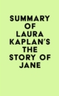 Image for Summary of Laura Kaplan&#39;s The Story of Jane