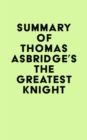 Image for Summary of Thomas Asbridge&#39;s The Greatest Knight
