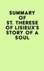 Image for Summary of St. Therese of Lisieux&#39;s Story of a Soul