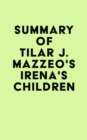 Image for Summary of Tilar J. Mazzeo&#39;s Irena&#39;s Children