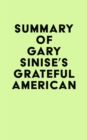 Image for Summary of Gary Sinise&#39;s Grateful American