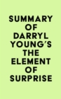Image for Summary of Darryl Young&#39;s The Element of Surprise
