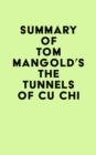 Image for Summary of Tom Mangold&#39;s The Tunnels of Cu Chi