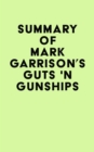 Image for Summary of Mark Garrison&#39;s GUTS &#39;N GUNSHIPS