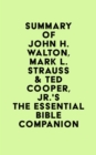 Image for Summary of John H. Walton, Mark L. Strauss  &amp; Ted Cooper, Jr.&#39;s The Essential Bible Companion