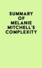 Image for Summary of Melanie Mitchell&#39;s Complexity