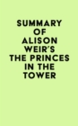 Image for Summary of Alison Weir&#39;s The Princes in the Tower