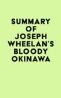 Image for Summary of Joseph Wheelan&#39;s Bloody Okinawa