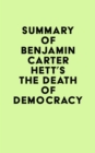 Image for Summary of Benjamin Carter Hett&#39;s The Death of Democracy