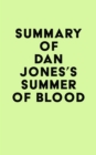 Image for Summary of Dan Jones&#39;s Summer of Blood