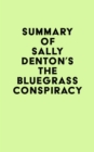 Image for Summary of Sally Denton&#39;s The Bluegrass Conspiracy