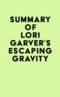 Image for Summary of Lori Garver&#39;s Escaping Gravity