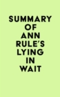 Image for Summary of Ann Rule&#39;s Lying in Wait