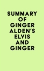 Image for Summary of Ginger Alden&#39;s Elvis and Ginger