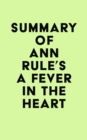 Image for Summary of Ann Rule&#39;s A Fever in the Heart