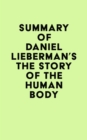 Image for Summary of Daniel Lieberman&#39;s The Story of the Human Body