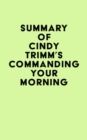 Image for Summary of Cindy Trimm&#39;s Commanding Your Morning