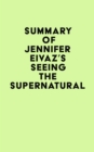 Image for Summary of Jennifer Eivaz&#39;s Seeing the Supernatural