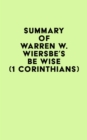 Image for Summary of Warren W. Wiersbe&#39;s Be Wise (1 Corinthians)