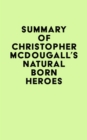 Image for Summary of Christopher McDougall&#39;s Natural Born Heroes