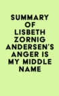 Image for Summary of Lisbeth Zornig Andersen&#39;s Anger Is My Middle Name