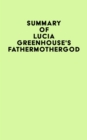 Image for Summary of Lucia Greenhouse&#39;s fathermothergod