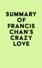Image for Summary of Francis Chan&#39;s Crazy Love