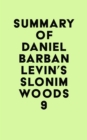 Image for Summary of Daniel Barban Levin&#39;s Slonim Woods 9
