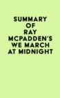 Image for Summary of Ray McPadden&#39;s We March at Midnight