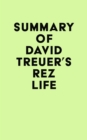Image for Summary of David Treuer&#39;s Rez Life