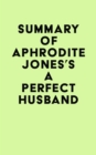 Image for Summary of Aphrodite Jones&#39;s A Perfect Husband