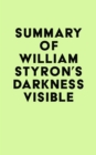 Image for Summary of William Styron&#39;s Darkness Visible