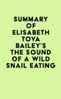 Image for Summary of Elisabeth Tova Bailey&#39;s The Sound of a Wild Snail Eating