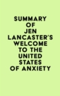Image for Summary of Jen Lancaster&#39;s Welcome to the United States of Anxiety
