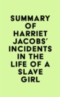 Image for Summary of Harriet Jacobs&#39;s Incidents in the Life of a Slave Girl