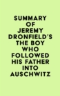Image for Summary of Jeremy Dronfield&#39;s The Boy Who Followed His Father into Auschwitz